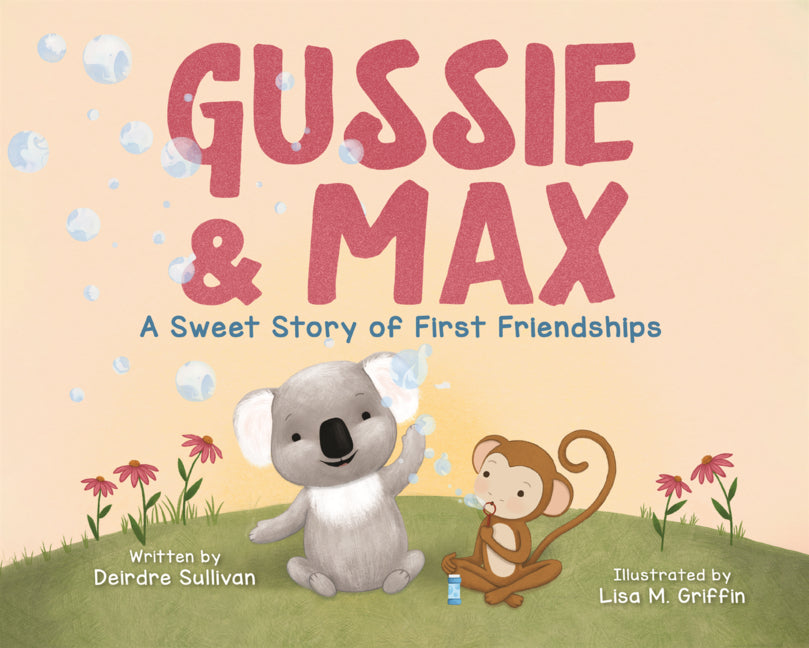 Gussie & Max: A Sweet Story of First Friendships