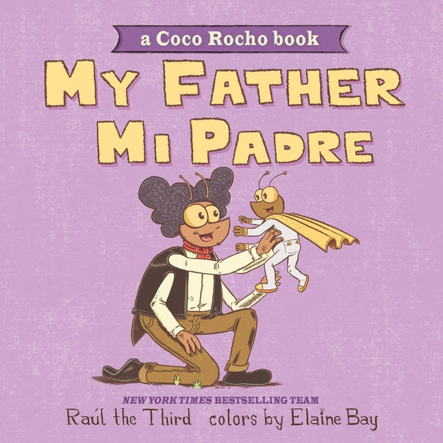 My Father, Mi Padre: A Coco Rocho Book, Bilingual English-Spanish