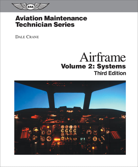 Aviation Maintenance Technician: Airframe, Volume 2: Systems