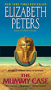 The Mummy Case: An Amelia Peabody Novel of Suspense