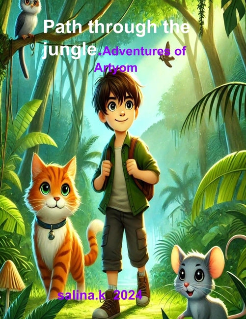 Path through the jungle. Adventures of Artyom.: As you journey through this story, you will be transported to distant lands, meet mystical creatures,
