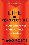 Life in Perspective: The Art and Power of the Annual Life Review
