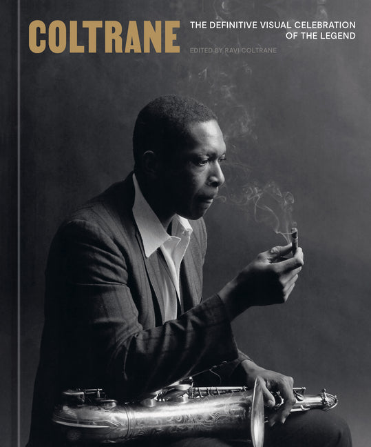 Coltrane: The Definitive Visual Celebration of the Legend