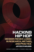 Hacking Hip Hop: Design Remix Logic in Research, Method, and Practice