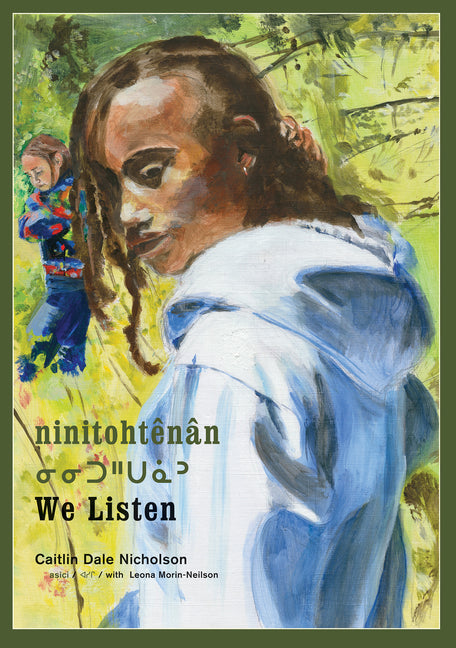 Ninitohtênân / We Listen (Cree and English)