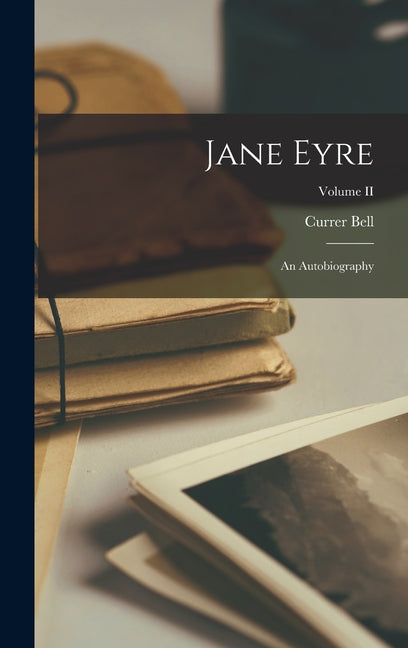 Jane Eyre: An Autobiography; Volume II