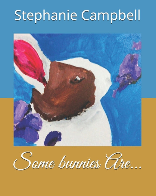 Some bunnies Are...