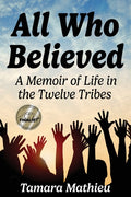 All Who Believed: A Memoir of Life in the Twelve Tribes