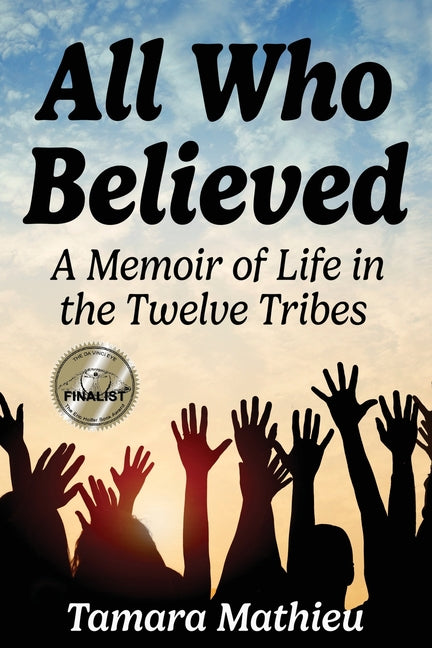 All Who Believed: A Memoir of Life in the Twelve Tribes