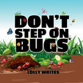 Don't Step on Bugs
