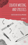 Creative Writing and Stylistics: Creative and Critical Approaches (2013)