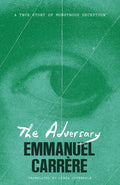 The Adversary: A True Story of Monstrous Deception