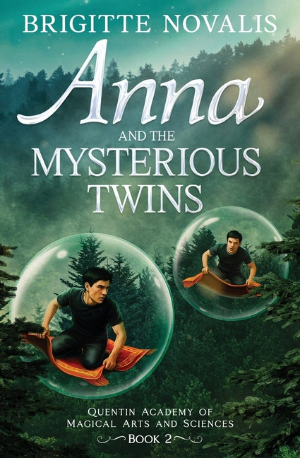 Anna and the Mysterious Twins: Quentin Academy of Magical Arts and Sciences