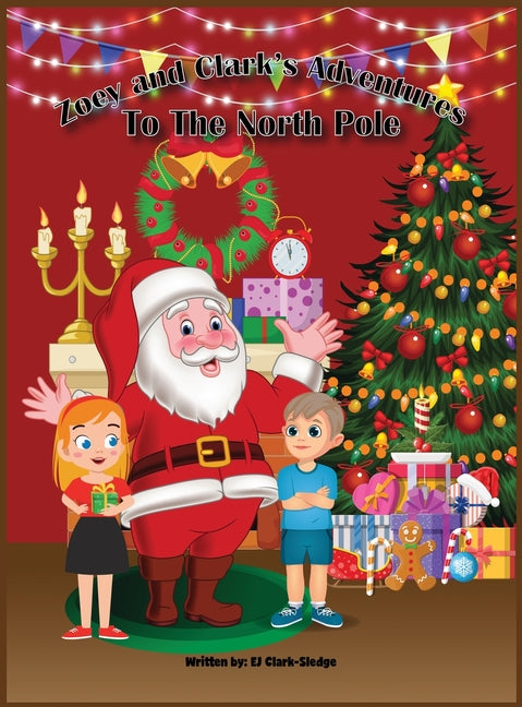 Zoey and Clark's Adventures To The North Pole