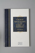 Grace Abounding to the Chief of Sinners