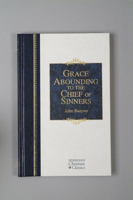 Grace Abounding to the Chief of Sinners