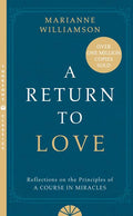 A Return to Love: Reflections on the Principles of a Course in Miracles (Revised) (Revised) (Revised)