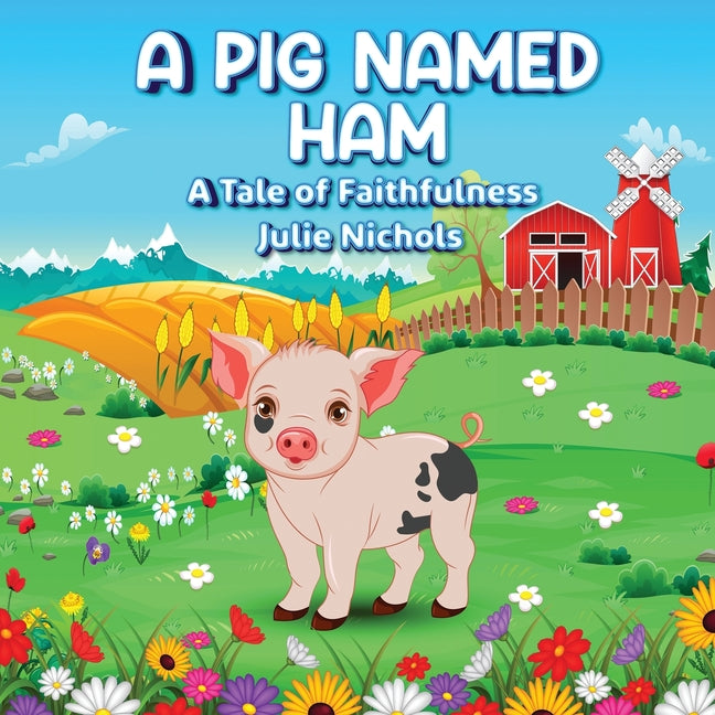A Pig Named Ham: A Tale of Faithfulness