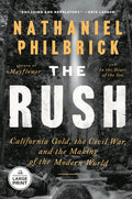 The Rush: California Gold, the Civil War, and the Making of the Modern World