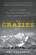 The Crazies: The Cattleman, the Wind Prospector, and a War Out West