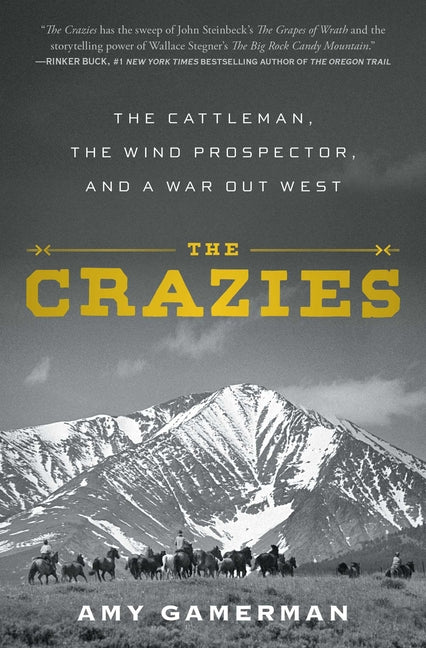 The Crazies: The Cattleman, the Wind Prospector, and a War Out West