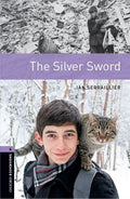 Oxford Bookworms Library: Stage 4: The Silver Sword1400 Headwords (UK)