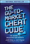 The Go-To-Market Cheat Code: The Secret to Unlocking B2B Growth