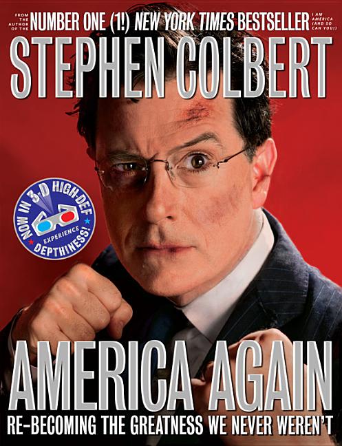 America Again: Re-Becoming the Greatness We Never Weren't: Now in 3-D High-Def Depthiness! [With 3-D Glasses]