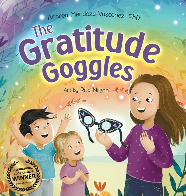 The Gratitude Goggles: A Children's Book About Positivity and Appreciation of Life