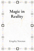 Magic in Reality: Fantastical Stories Where the Ordinary Meets the Magical