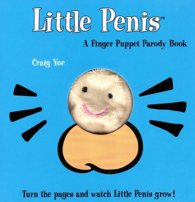 The Little Penis: A Finger Puppet Parody Book: Watch the Little Penis Grow! (Bridal Shower and Bachelorette Party Humor, Funny Adult Gifts, Books for Wome