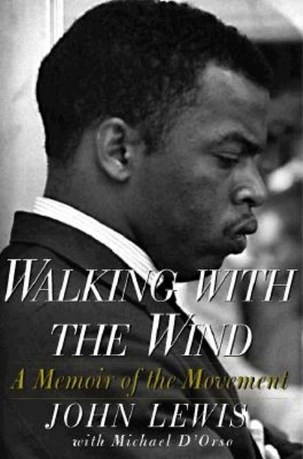 Walking with the Wind: A Memoir of the Movement
