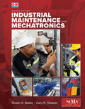 Industrial Maintenance and Mechatronics (Second Edition, Revised, Textbook)