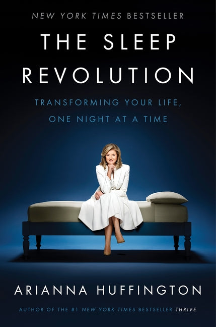 The Sleep Revolution: Transforming Your Life, One Night at a Time