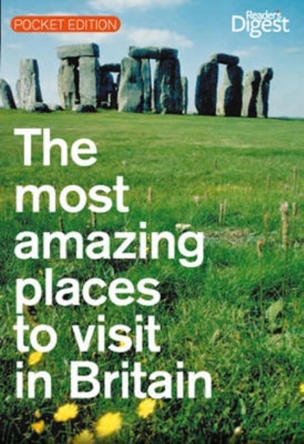 The Most Amazing Places to Visit in Britain.