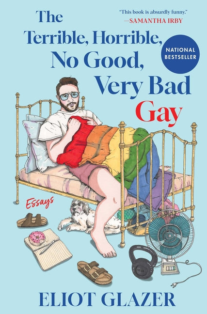 The Terrible, Horrible, No Good, Very Bad Gay: Essays