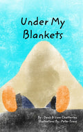 Under My Blankets: Is Where I Do Sleep