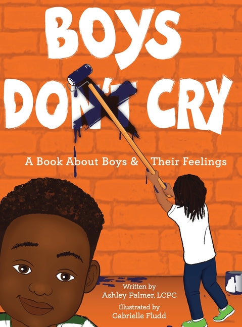Boys Do Cry: A book about boys & their feelings