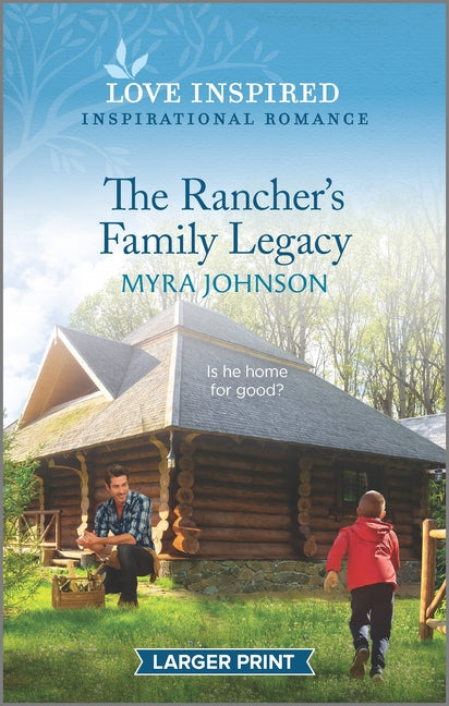 The Rancher's Family Legacy: An Uplifting Inspirational Romance (Original)