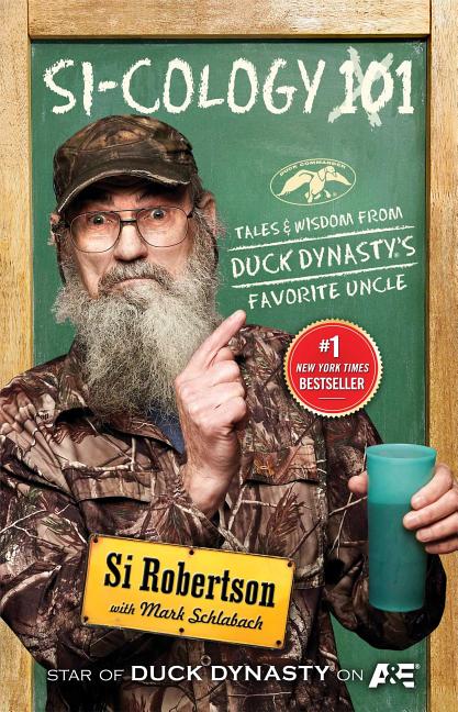 Si-Cology 1: Tales and Wisdom from Duck Dynasty's Favorite Uncle