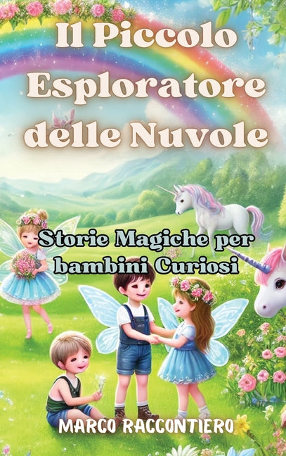 Il Piccolo Esploratore delle Nuvole: Storie Magiche per bambini Curiosi