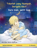 Tidurlah yang Nyenyak, Serigala Kecil - Dors bien, petit loup (bahasa Indonesia - b. Perancis): Buku anak-anak dengan dwibahasa