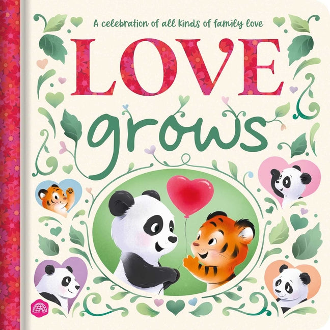 Love Grows: A Padded Board Book Story Celebrating All Kinds of Family Love