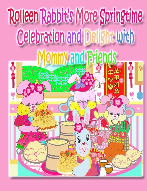 Rolleen Rabbit's More Springtime Celebration and Delight with Mommy and Friends