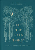 All the Hard Things: 50 Days Through the Valley