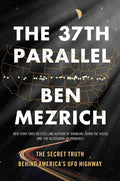 The 37th Parallel: The Secret Truth Behind America's UFO Highway