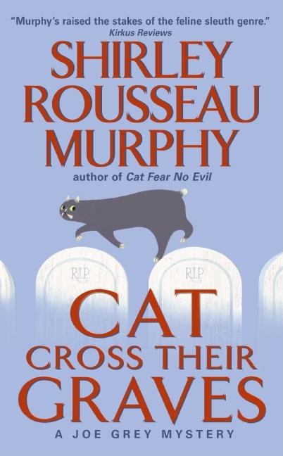 Cat Cross Their Graves: A Joe Grey Mystery