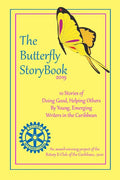The Buttefly StoryBook (2019): STORIES WRITTEN BY CHILDREN FOR CHILDREN: A project of The Rotary E-Club of the Caribbean 7020