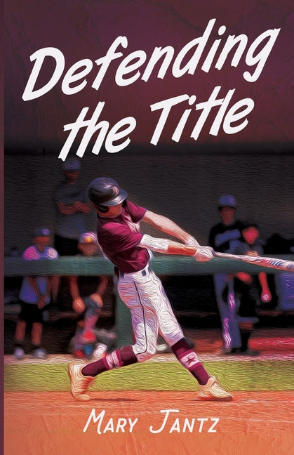 Defending the Title (A Chapter Book about Navigating Through Life as a Young Teen, Facing Fears, Being Courageous, and Never Giving Up in Yourself or