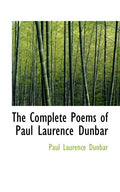 The Complete Poems of Paul Laurence Dunbar